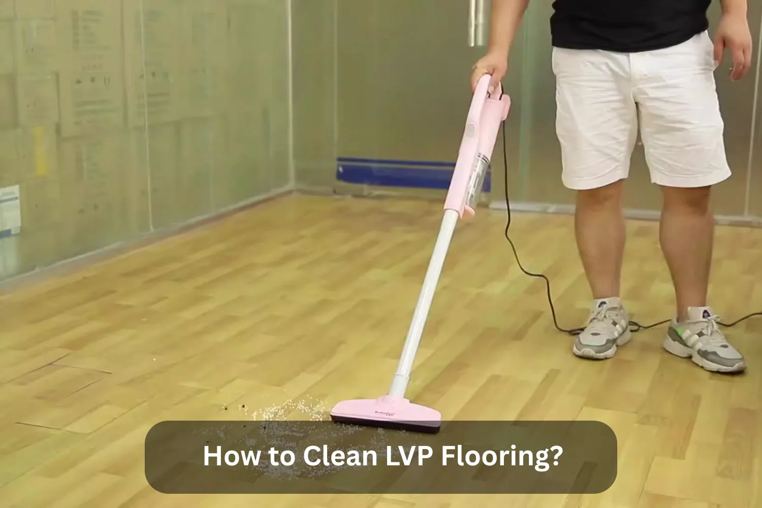 How to Clean LVP Flooring