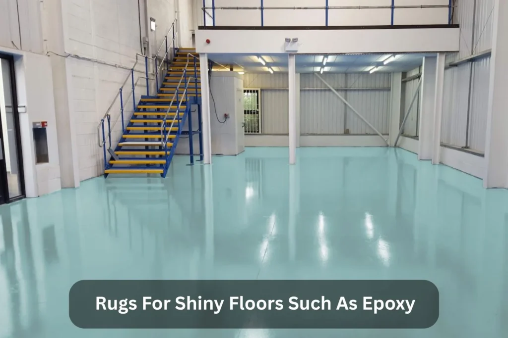 Rugs For Shiny Floors Such As Epoxy