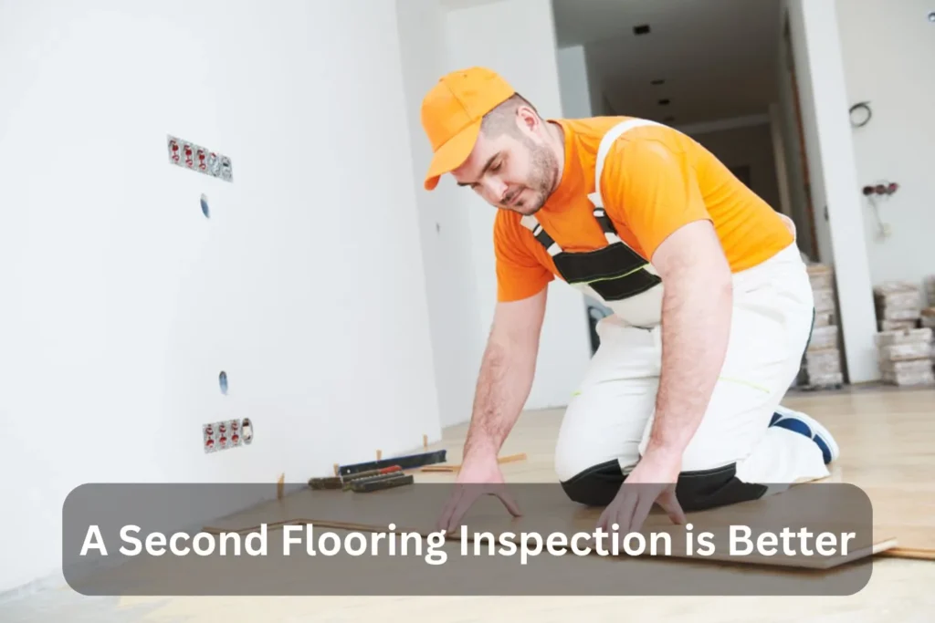 A Second Flooring Inspection is Better