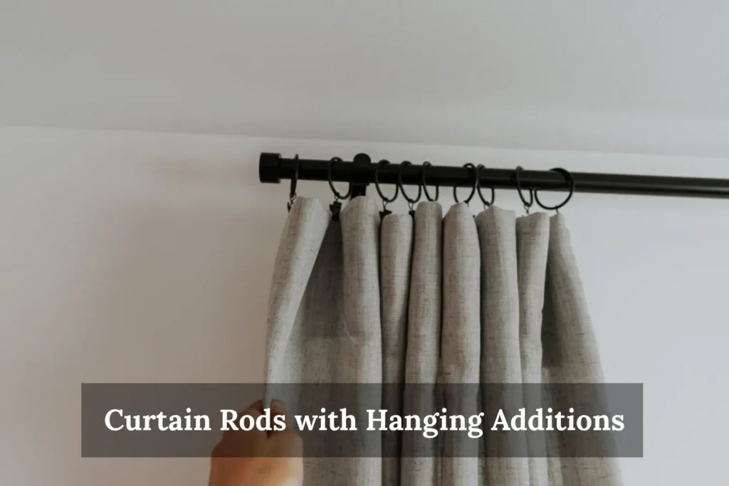 Curtain Rods with Hanging Additions