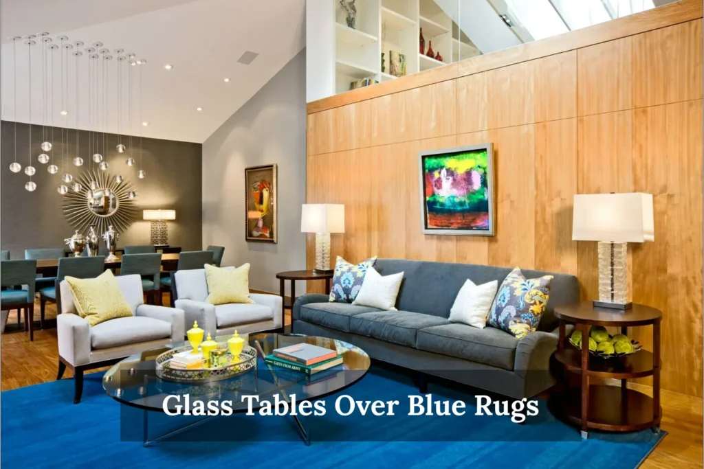 Glass Tables Over Blue Rugs
