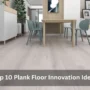 Top 10 Plank Floor Innovation Ideas