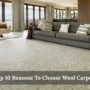 Top 10 Reasons To Choose Wool Carpet