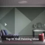 Top 10 Wall Painting Ideas