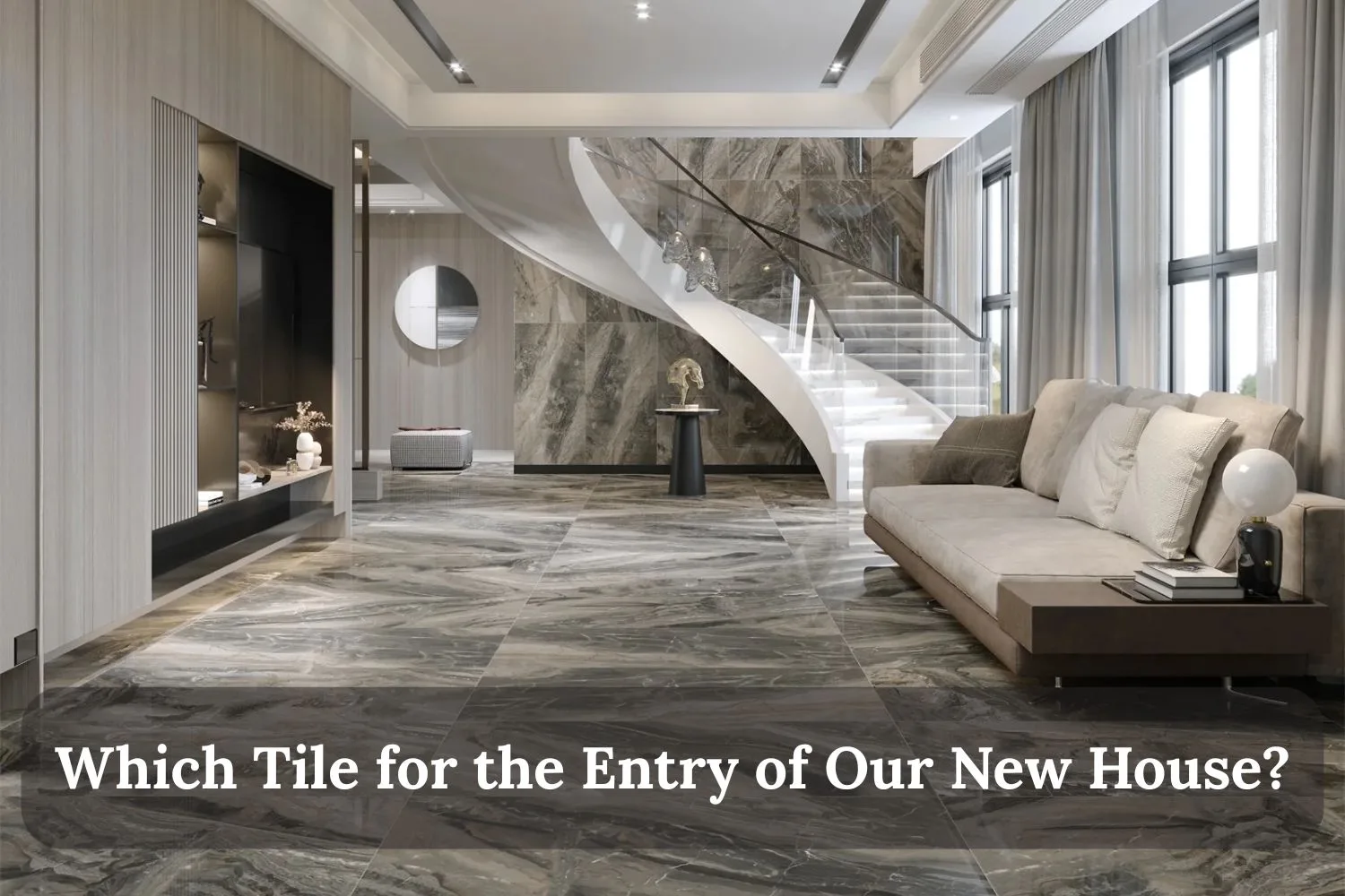 Which Tile for the Entry of Our New House